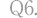 Q6.
