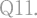 Q11.