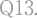 Q13.