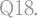 Q18.