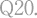 Q20.