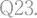 Q23.