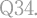 Q34.