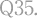 Q35.