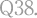 Q38.