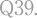 Q39.